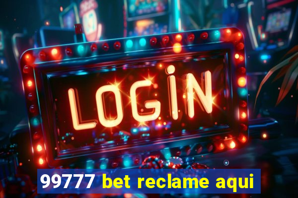 99777 bet reclame aqui